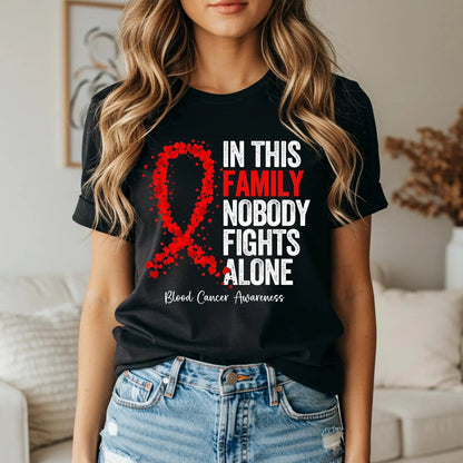 Blood Cancer Awareness Ribbon In This Family Nobody Fights Alone T-Shirt