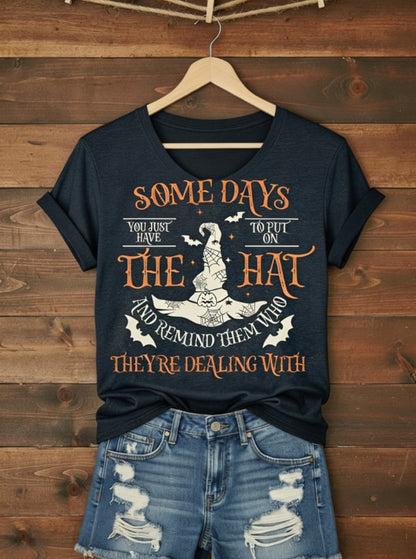 Some Days You Just Have To Put On The Hat T-Shirt